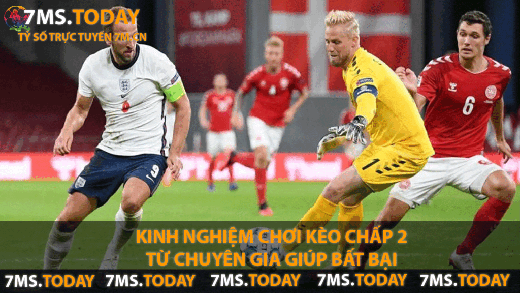 Kinh nghiệm chơi kèo chấp 2 từ chuyên gia giúp bất bại 