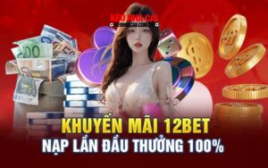 Điều kiện để người chơi nhận khuyến mãi thành viên mới 12BET